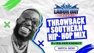 THROWBACK SOUTHERN HIP HOP MIX - LABOR DAY MEGA MIX EDITION  - DJ SILVER KNIGHT