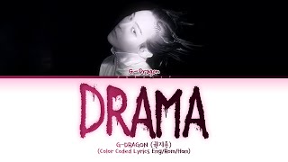 G-DRAGON (권지용) DRAMA Lyrics (Color Coded Lyrics Eng/Rom/Han)