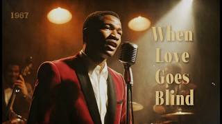 60's Soul Classic - When Love Goes Blind - Marvin Gaye, Sam Cooke Inspired
