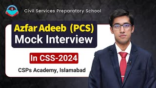 Azfar Adeeb (PCS) 59th Position in CSS-2024 | Mock Interview by CSPs Academy Islamabad