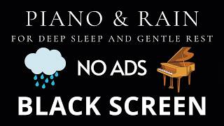 Relaxing Piano Music & Rain Sounds No Ads Live Stream | Black Screen