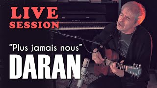 ♫  Daran  "Plus jamais nous"  🔴  Live Session