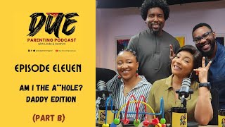 Episode 11 | Am I The A**Hole? Daddy Edition  | DPP | Season 2 - PART B