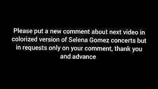 Any Requests for Selena Gomez concerts in black and white only to make colorizing AI