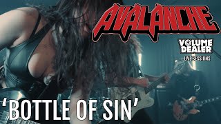 AVALANCHE - BOTTLE OF SIN - VOLUME DEALER LIVE SESSIONS