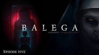 Balega Episode - 5 | Annabelle Comes Home | Vaishakh Hari | VRS Edits & Remix