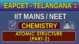 Chemistry | Atomic Structure (Part-2) | EAPCET | T-SAT