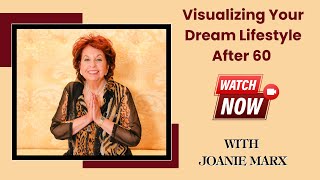 Visualizing Your Dream Lifestyle After 60