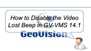 Quick Support - VMS - How to Disable the Video Lost Beep