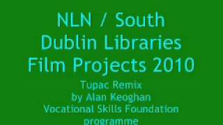 Tupac Remix by Alan Keoghan - National Learning Network Film Project 2010