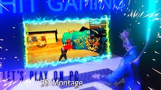 Let's Play On Pc💻 3d Montage || Free fire || Harshit Gaming