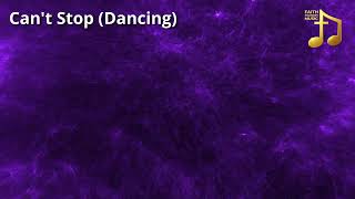 Can't Stop Dancing - Faith Foundry Music (Official Video) | New Christian Music