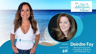 Episode 69: Recognizing and Changing Patterns with Deirdre Fay