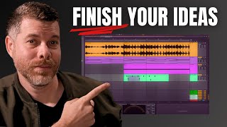 Do This, and Finally Finish Your Songs Today!