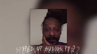 Sped up audios pt.2