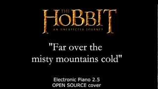 [Electronic Piano 2.5]|''Far Over the Misty Mountains Cold'' cover, from ''The Hobbit''