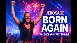 Jerosace - Born Again 🔥 Frenchcore 2025 | Ultimate Festival Banger 💣