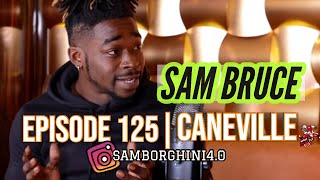 Sam Bruce - Real Talk |  Caneville