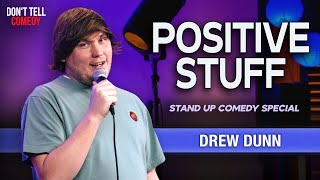 Positive Stuff | Drew Dunn | Stand Up Comedy Special