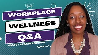How to Talk About Mental Health and Set Boundaries in the Workplace | Episode #121 - Legacy Speaks