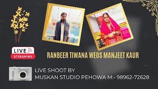 Ranbeer Tiwana Weds Manjeet Kaur // Live By:- Muskan Studio Pehowa M:- 98962-72628