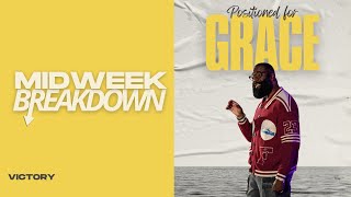 Midweek Breakdown: Positioned for Grace