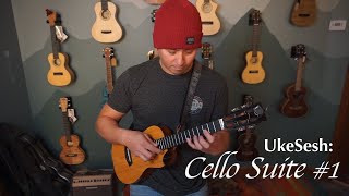 UkeSesh: Cello Suite #1