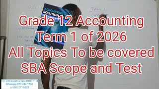 Grade 12 Accounting Term 1 | Scope & Chapters For Test & SBA test 2026