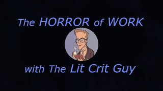 The Horror of Work with The Lit Crit Guy (@JonTheLitCritGuy)  | Nightmare Tonight