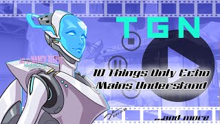10 Things Only Echo Mains Understand (plus other TGN videos)
