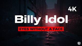 Billy Idol - Eyes Without A Face (Lyrics)