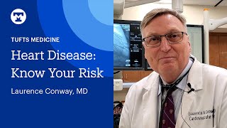 Heart Disease: Know Your Risk with Larry Conway, MD | Tufts Medicine