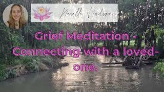 Grief Meditation   Connecting with a loved one