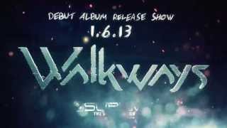 Walkways - Album Release Show 1.6.2013