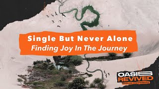 Single But Never Alone Finding Joy In The Journey | Sylvia Clemons | OASIS 2024 5-24-2024