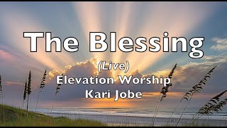 The Blessing (lyrics) Elevation Music Live feat. Kari Jobe   HD