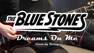 Dreams On Me - The Blue Stones (Cover)