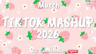 Tiktok Mashup March 💖2026💖 (Not Clean)