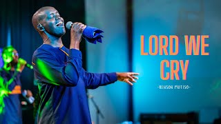 LORD WE CRY | RENSON MUTISO Official Video