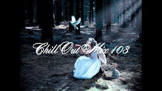 Chill Out Mix 103