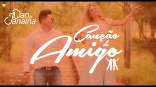 Dan e Janaina -CANÇÃO DO AMIGO