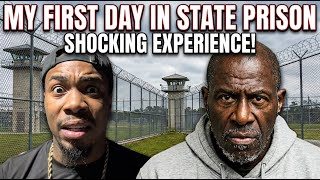 Almost Turned Out On My First Day In State Prison
