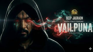 Vailpuna | Deep Jagraon | Latest Punjabi Song 2026 