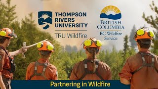 TRU and BCWS: Partnering in Wildfire
