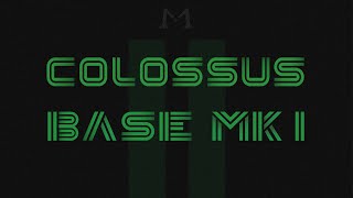 The NEW Colossus Base MK II