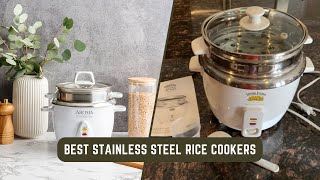 Best Stainless Steel Rice Cooker: My Top Picks for 2023