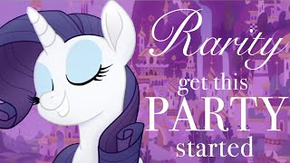 Rarity || Get This Party Started