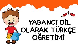ÇOCUKLUKTA YABANCI DİL OLARAK TÜRKÇE-ÜNİTE 6