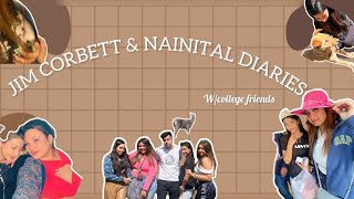 JIM CORBETT & NAINITAL DIA RIES WITH COLLEGE FRIENDS Amrita khanal | 2024 | vlog | College trip