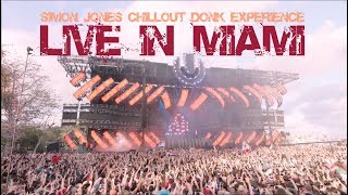 Simon Jones Chillout Donk Experience - I Can Feel It (LIVE IN MIAMI)